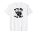 Mistakes Were Made Trendy Funny T-Shirt - Casual Everyday Wear Men Women - T-Shirt, Sweatshirt, Hoodie