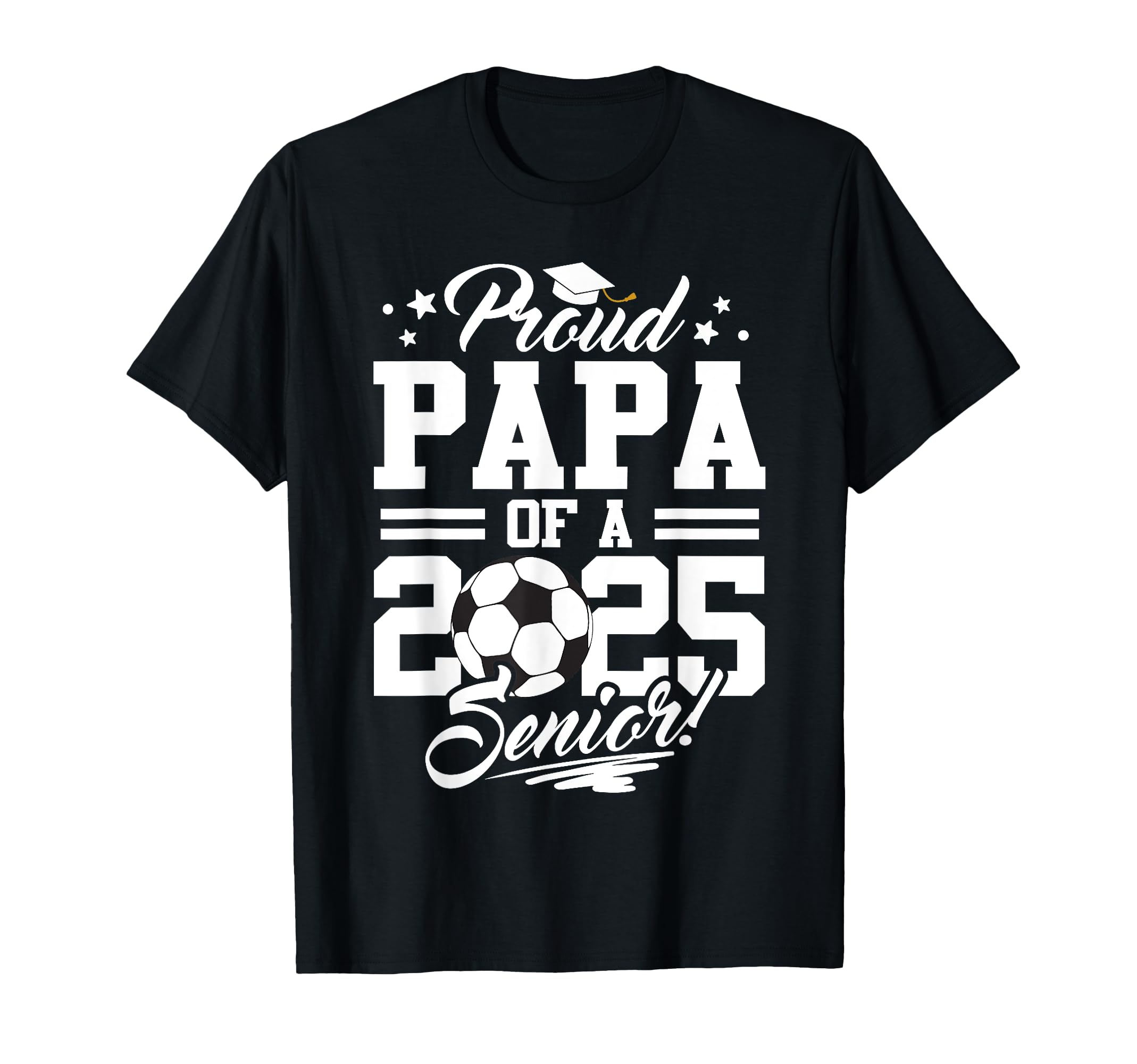 Proud Papa 2025 Senior Graduate T-Shirt - Minimalist Print Men Women - T-Shirt, Sweatshirt, Hoodie
