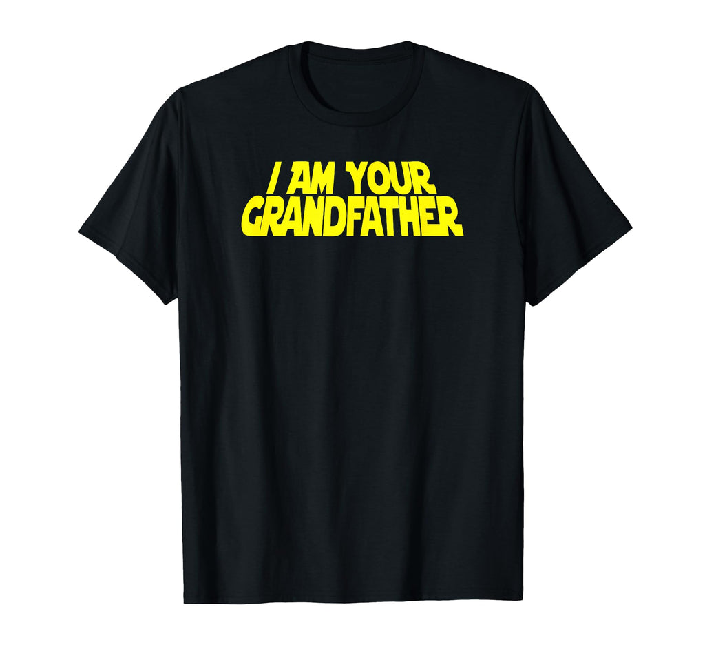 I Am Your Grandfather Grandpa To Be T-Shirt - Aesthetic Graphic for Adults - T-Shirt, Sweatshirt, Hoodie