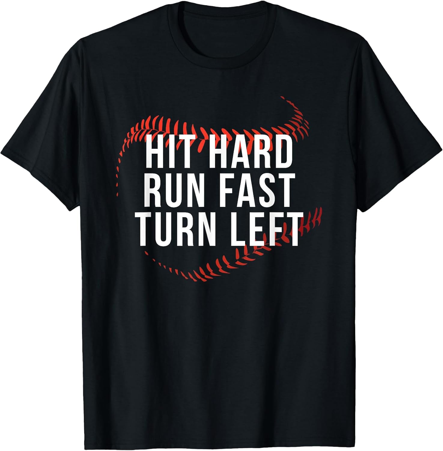 Hit Hard Run Fast Turn Left Funny Baseball Player Fan - Adult & Kids T-Shirts, Sweatshirts & Hoodies apparel design preview 1