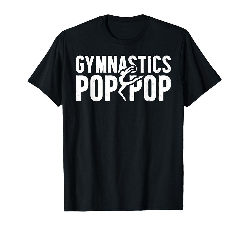 Gymnastics Pop Pop Grandpa Pop Pop T-Shirt - Streetwear Style Unisex - T-Shirt, Sweatshirt, Hoodie