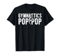 Gymnastics Pop Pop Grandpa Pop Pop T-Shirt - Streetwear Style Unisex - T-Shirt, Sweatshirt, Hoodie