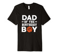Birthday Dad Basketball Player T-Shirt - Fun Novelty Design Unisex - T-Shirt, Sweatshirt, Hoodie