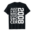 2008 Just Who Loves Soccer 18Th T-Shirt - Casual Everyday Wear Unisex - T-Shirt, Sweatshirt, Hoodie