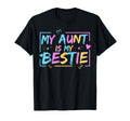 My Aunt Is My Bestie Aunt And Niece T-Shirt - Novelty Apparel Men Women - T-Shirt, Sweatshirt, Hoodie