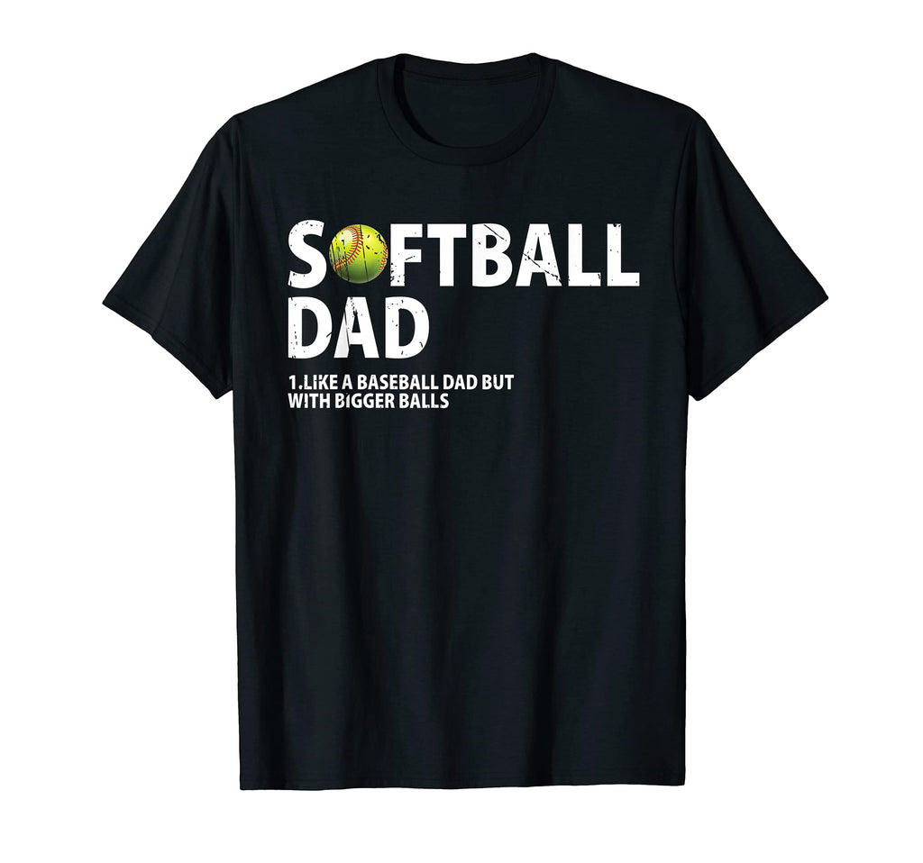 Softball Dad Like Baseball Dad But T-Shirt - Novelty Apparel for Adults - T-Shirt, Sweatshirt, Hoodie