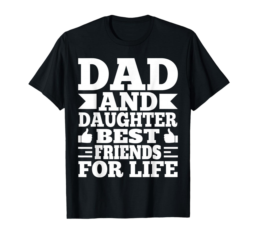 Funny Dad And Daughter Best Friends T-Shirt - Streetwear Style Men Women - T-Shirt, Sweatshirt, Hoodie