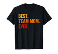 Best Team Mom Ever Mother Day Team T-Shirt - Aesthetic Graphic for Adults - T-Shirt, Sweatshirt, Hoodie
