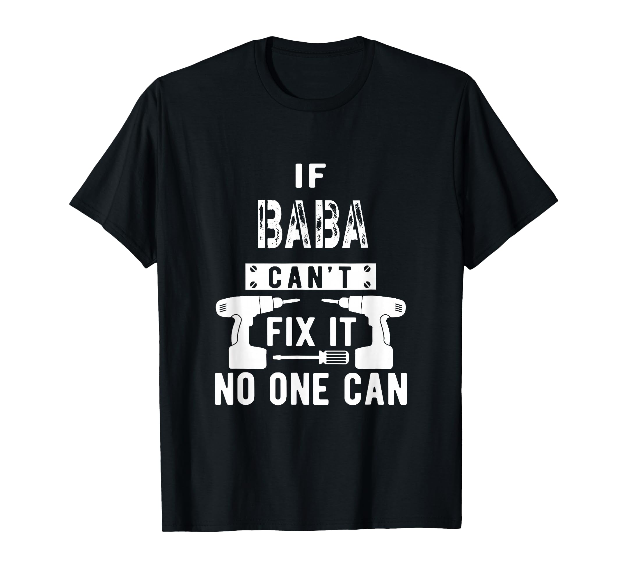 If Baba Cant Fix It No One Can Persia T-Shirt - Fun Novelty Design Unisex - T-Shirt, Sweatshirt, Hoodie