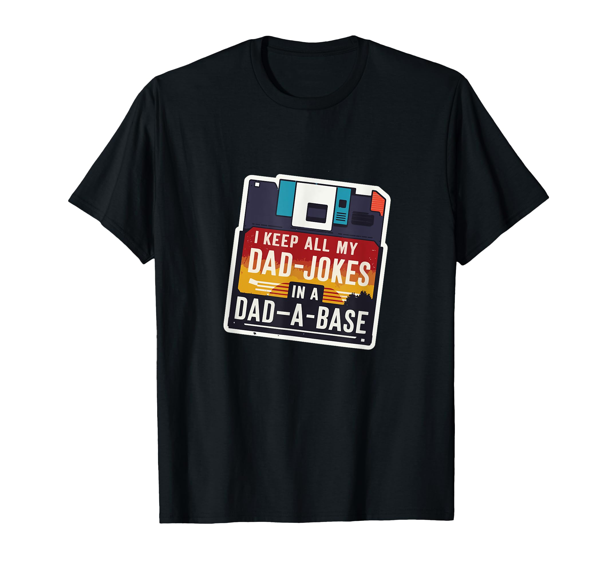 I Keep All My Dad Jokes Dad Base T-Shirt - Novelty Apparel for Adults - T-Shirt, Sweatshirt, Hoodie