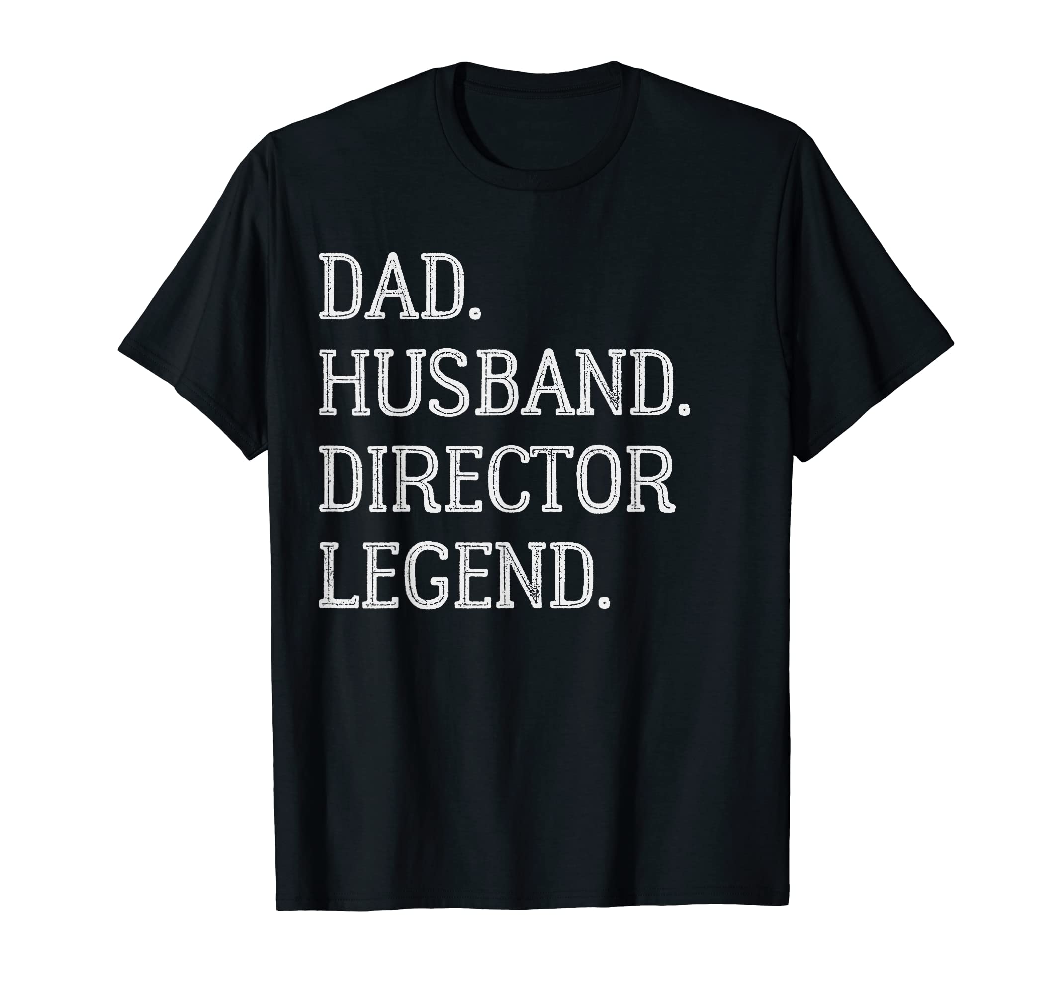 Dad Husband Director Legend Director Dad T-Shirt - Minimalist Print Unisex - T-Shirt, Sweatshirt, Hoodie