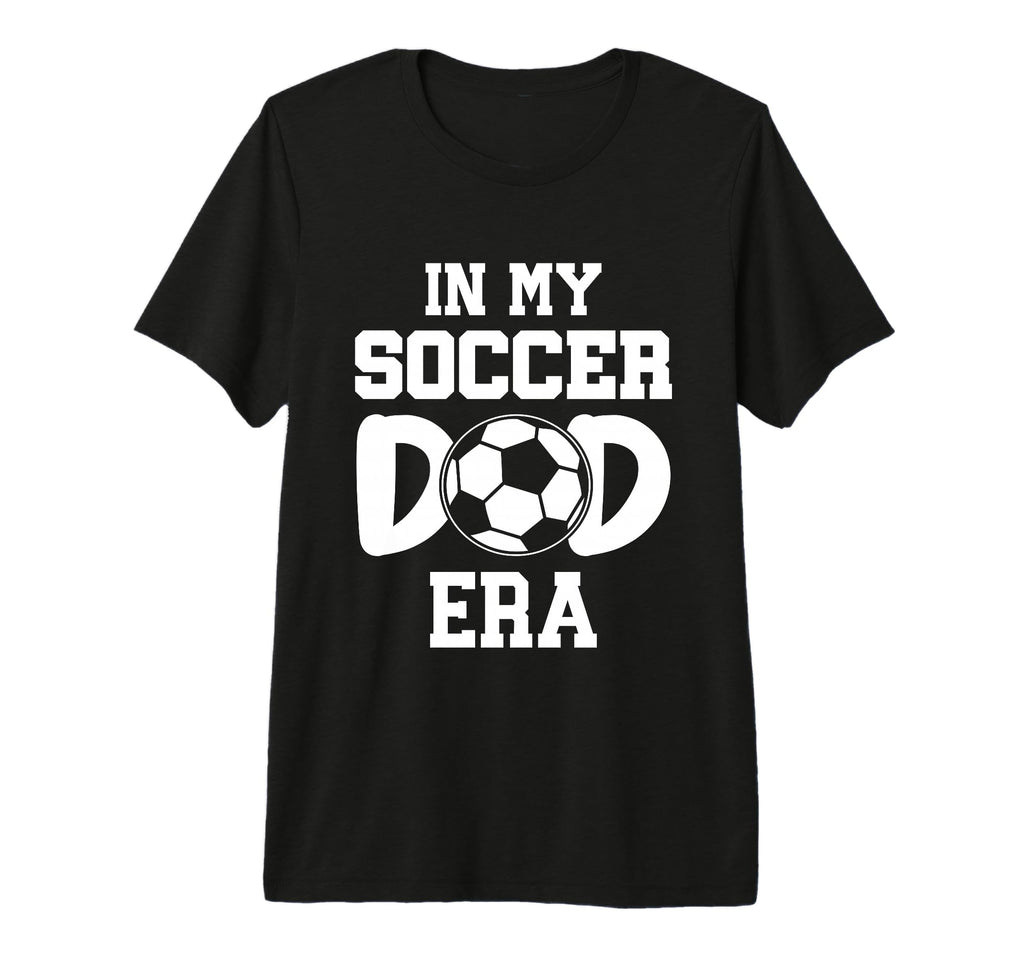 My Soccer Dad Era Weekend Sideline T-Shirt - Graphic Print for Adults - T-Shirt, Sweatshirt, Hoodie