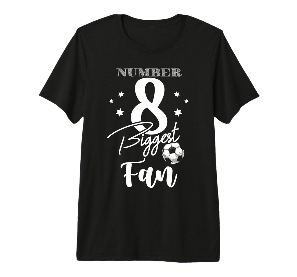 Number 8 Biggest Fan Soccer Player Family T-Shirt - Trendy Graphic Unisex - T-Shirt, Sweatshirt, Hoodie