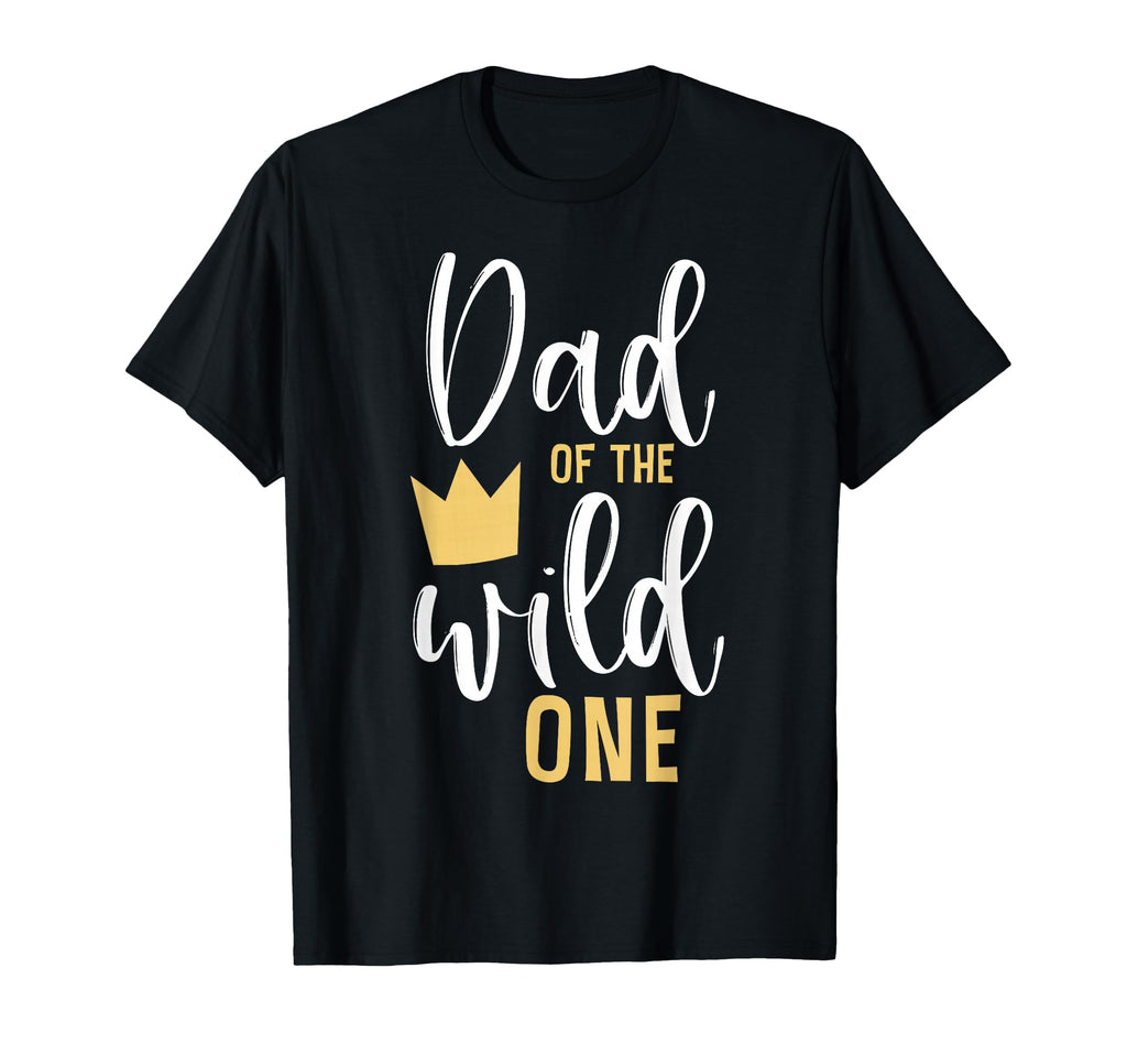 Dad Wild One 1St Birthday First Thing T-Shirt - Novelty Apparel Men Women - T-Shirt, Sweatshirt, Hoodie