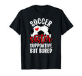 Soccer Sister Supportive But Bored T-Shirt - Unique Graphic for Adults - T-Shirt, Sweatshirt, Hoodie