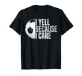Funny Soccer Fan I Yell Because I Care T-Shirt - Trendy Graphic Men Women - T-Shirt, Sweatshirt, Hoodie