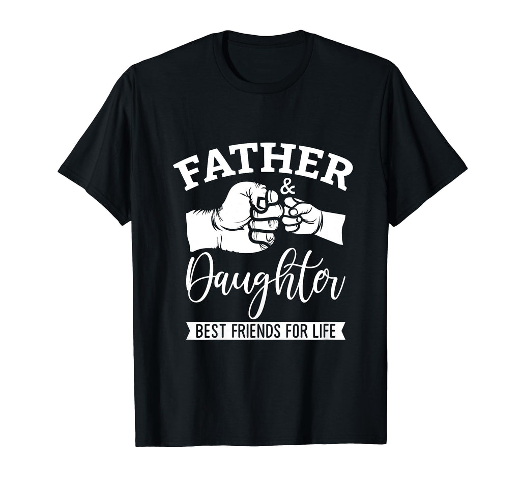 Father And Daughter Best Friends Life T-Shirt - Unique Graphic for Adults - T-Shirt, Sweatshirt, Hoodie