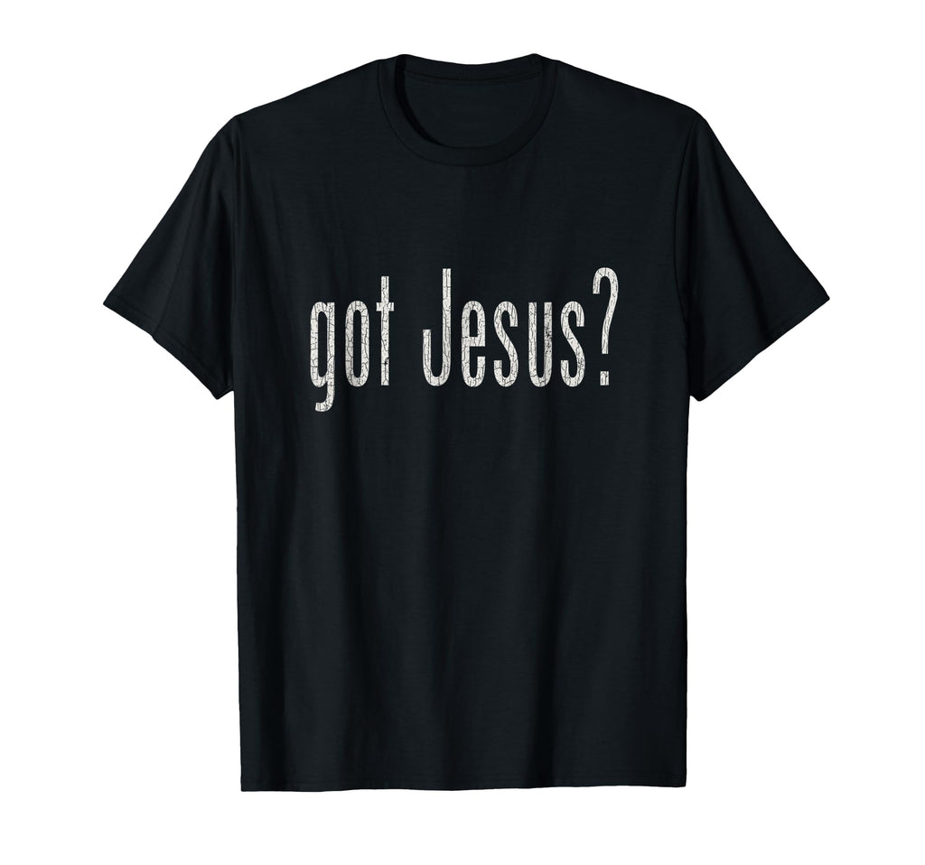 Got Jesu S Christian Religion T-Shirt - Novelty Apparel Men Women - T-Shirt, Sweatshirt, Hoodie