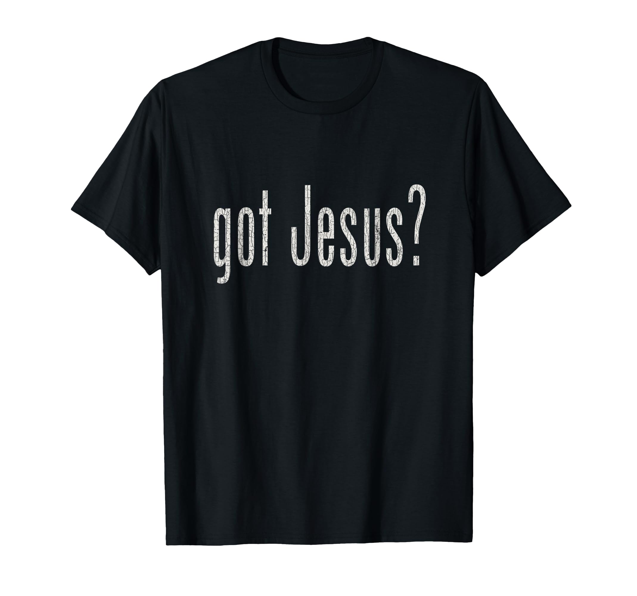 Got Jesu S Christian Religion T-Shirt - Novelty Apparel Men Women - T-Shirt, Sweatshirt, Hoodie