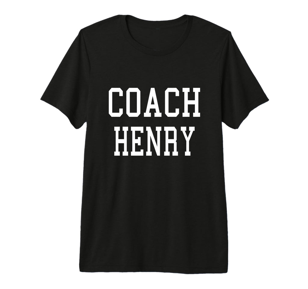 Coach Henry Custom Football Soccer T-Shirt - Fun Novelty Design Unisex - T-Shirt, Sweatshirt, Hoodie