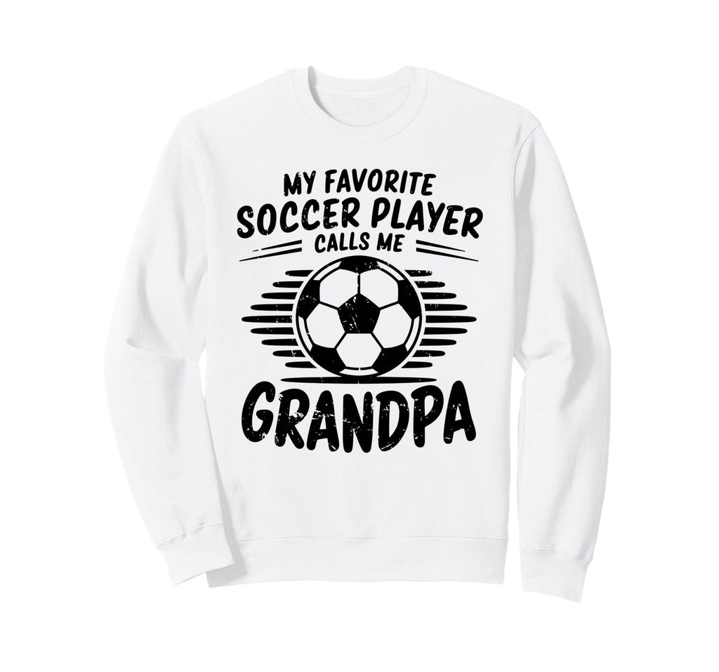 My Favorite Soccer Player Calls Me Sweatshirt - Fun Novelty Design Unisex - T-Shirt, Sweatshirt, Hoodie