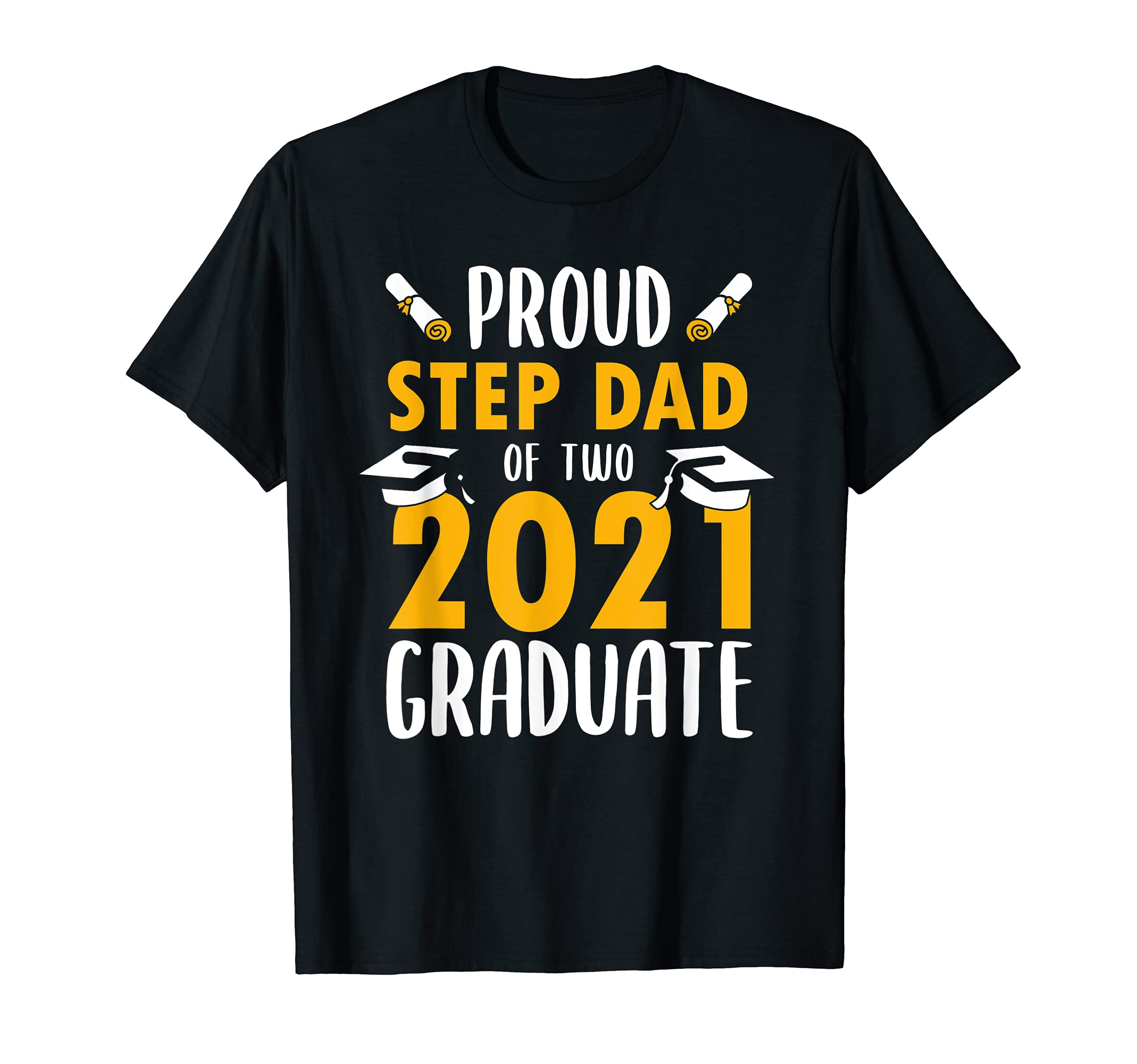 Proud Step Dad Two 2021 T-Shirt - Casual Everyday Wear for Adults - T-Shirt, Sweatshirt, Hoodie