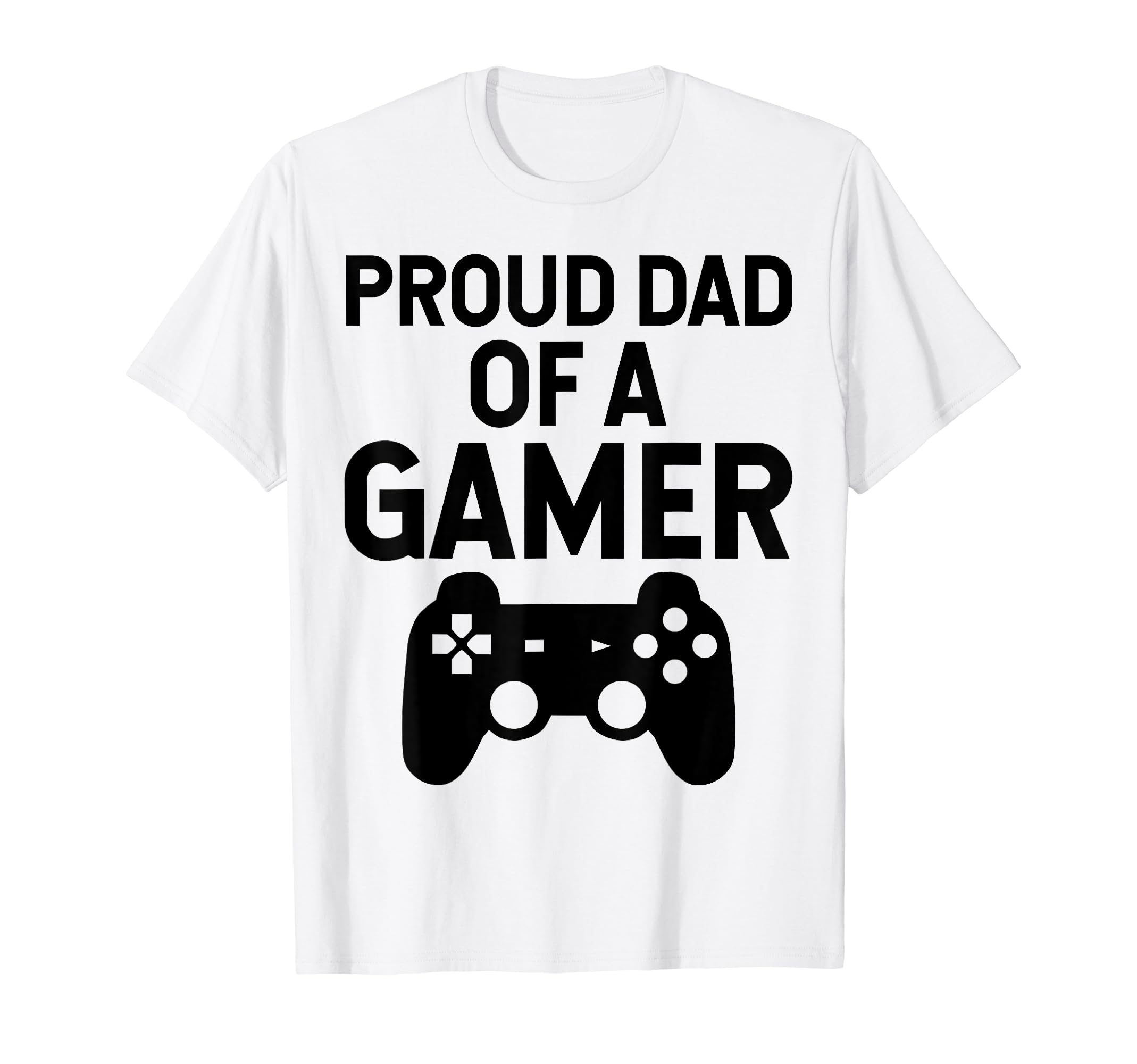 Proud Dad Gamer Funny Gaming Dad T-Shirt - Casual Everyday Wear for Adults - T-Shirt, Sweatshirt, Hoodie