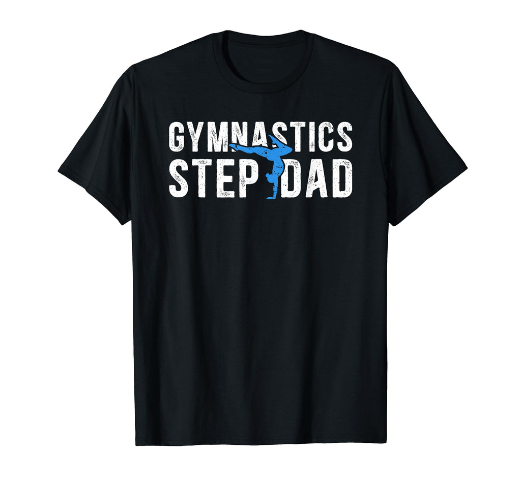 Gymnastics Step Dad Gymnast Stepfather T-Shirt - Aesthetic Graphic Unisex - T-Shirt, Sweatshirt, Hoodie