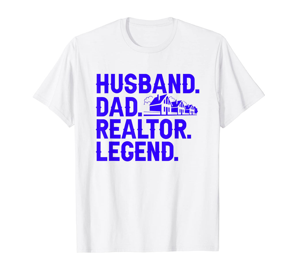 Real Estate Agent Broker Husband Dad T-Shirt - Novelty Apparel Men Women - T-Shirt, Sweatshirt, Hoodie