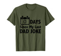 Dad Jokes Zero Days Since My Last Dad T-Shirt - Streetwear Style Unisex - T-Shirt, Sweatshirt, Hoodie