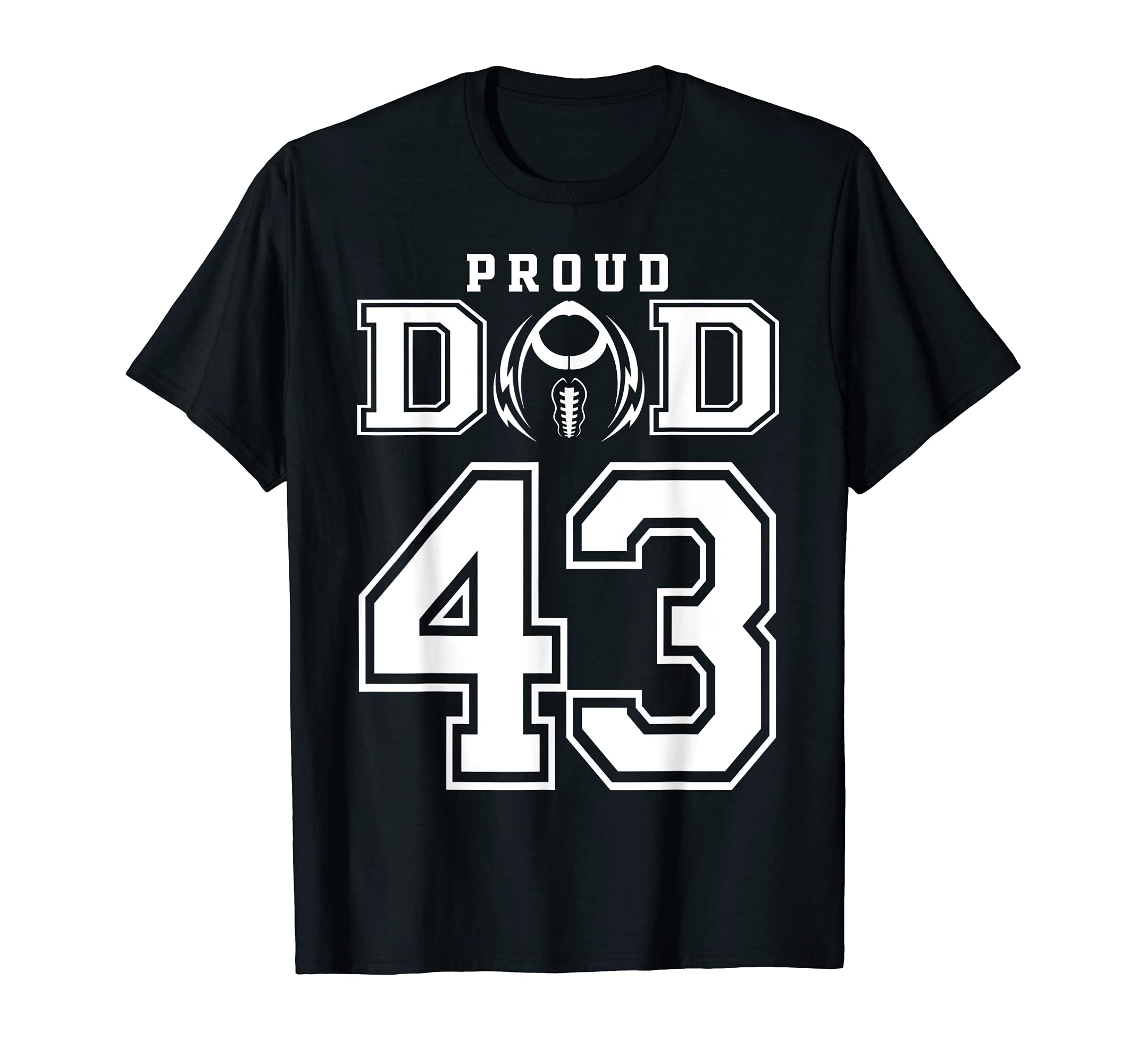 Custom Proud Football Dad Number 43 T-Shirt - Graphic Print Unisex - T-Shirt, Sweatshirt, Hoodie