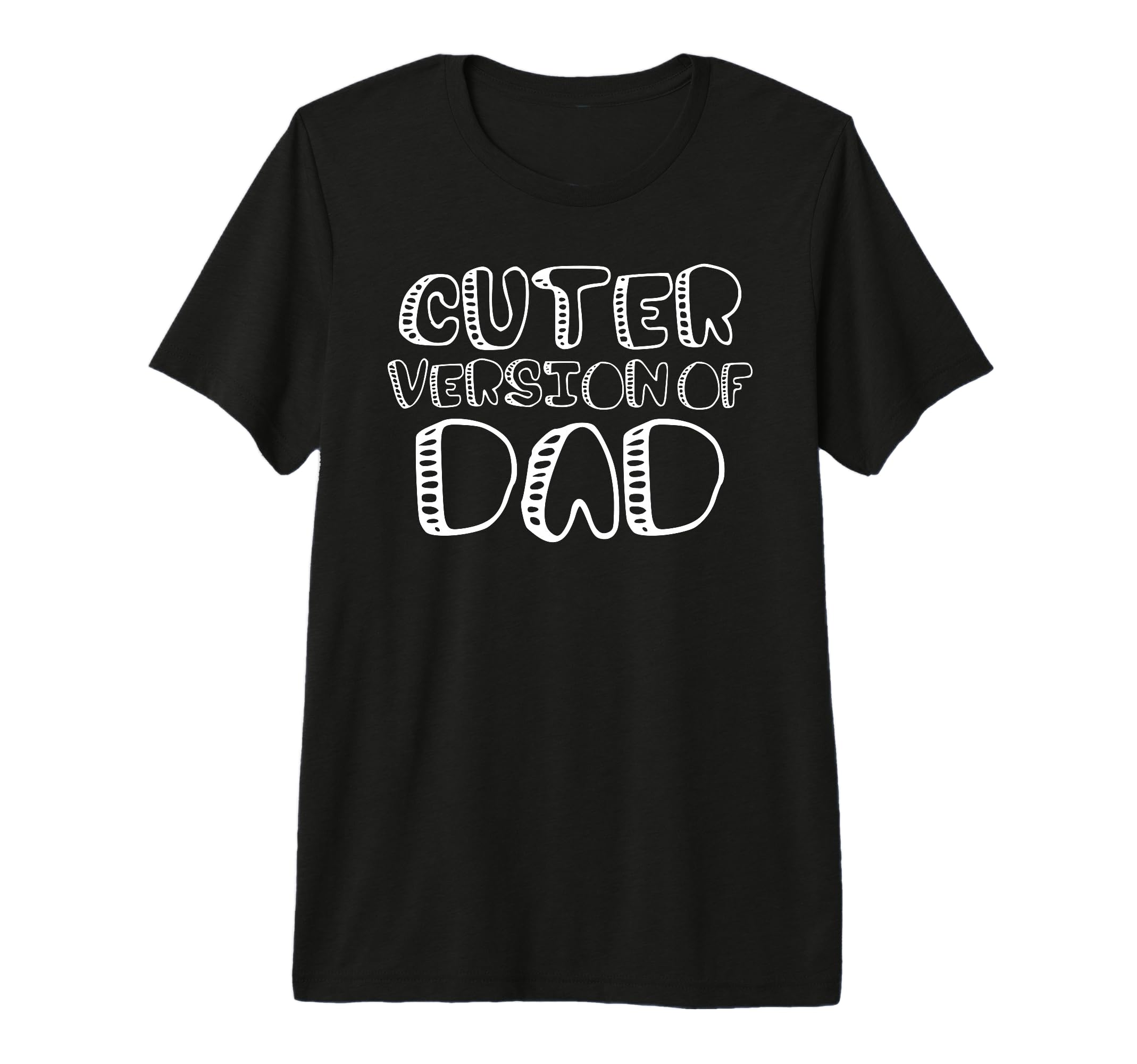 Funny Cuter Version Dad Family Matching T-Shirt - Novelty Apparel Unisex - T-Shirt, Sweatshirt, Hoodie