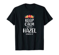 Hazel Keep Calm Personalized Name Memes T-Shirt - Unique Graphic Men Women - T-Shirt, Sweatshirt, Hoodie