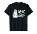 Funny Joke Dad Joke Salt Salty Angry T-Shirt - Unique Graphic for Adults - T-Shirt, Sweatshirt, Hoodie