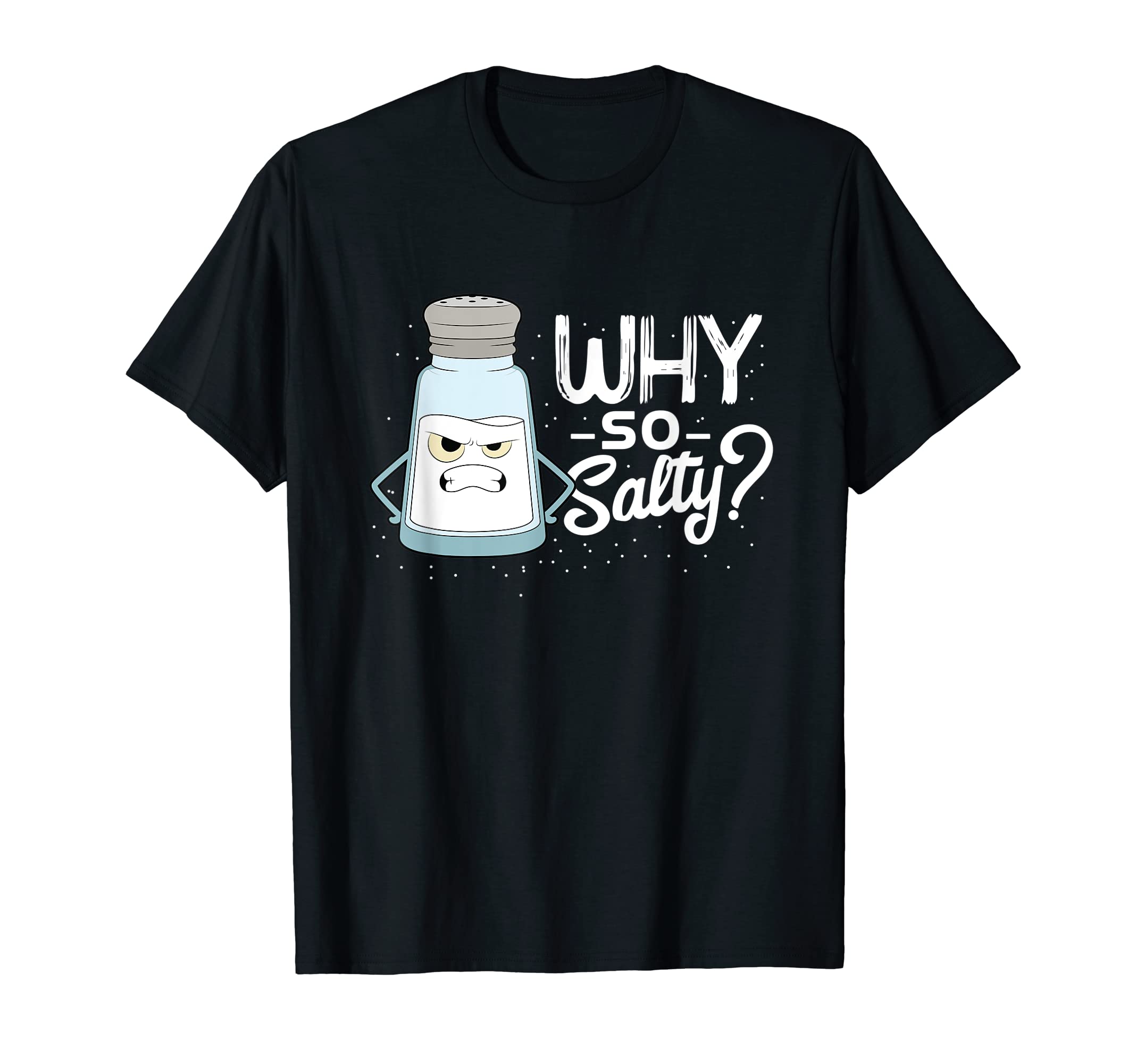 Funny Joke Dad Joke Salt Salty Angry T-Shirt - Unique Graphic for Adults - T-Shirt, Sweatshirt, Hoodie