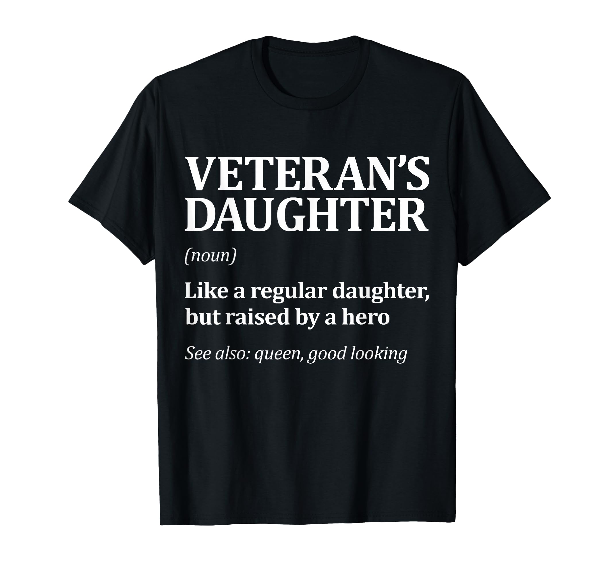 Veterans Daughter Raised Hero Daughter T-Shirt - Trendy Graphic for Adults - T-Shirt, Sweatshirt, Hoodie