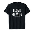 Love My Wife Video Games Funny Gamer Dad T-Shirt - Trendy Graphic Unisex - T-Shirt, Sweatshirt, Hoodie