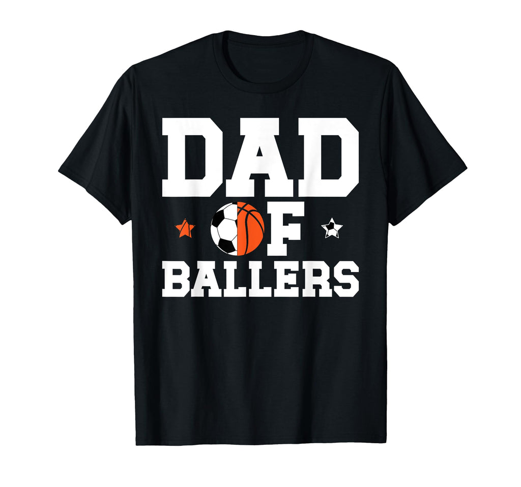 Dad Ballers Basketball Soccer Dad T-Shirt - Unique Graphic Unisex - T-Shirt, Sweatshirt, Hoodie