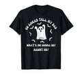 Go Ahead Tell My Dad Whats He Gonna Do T-Shirt - Custom Art Print Unisex - T-Shirt, Sweatshirt, Hoodie