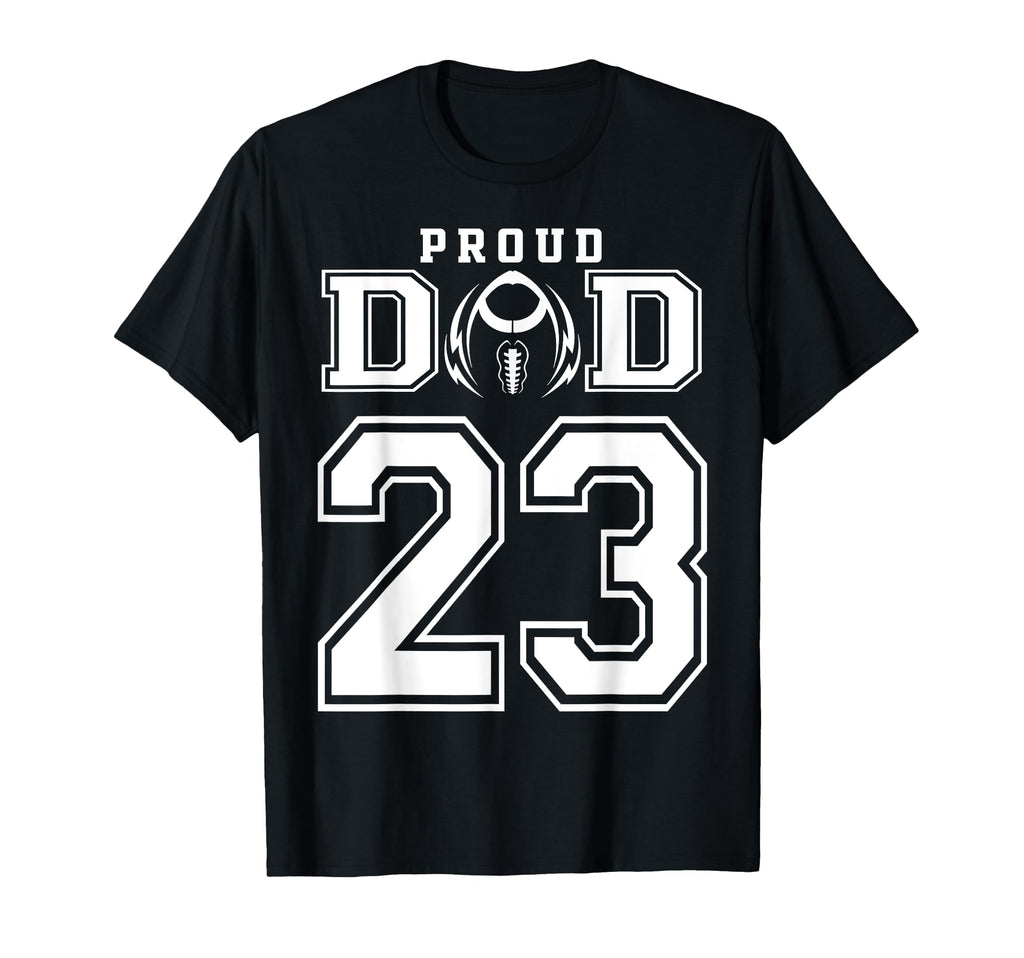 Custom Proud Football Dad Number 23 T-Shirt - Trendy Graphic Unisex - T-Shirt, Sweatshirt, Hoodie