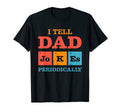 I Tell Dad Jokes Periodically Co Hoodie - Fun Novelty Design Men Women - T-Shirt, Sweatshirt, Hoodie