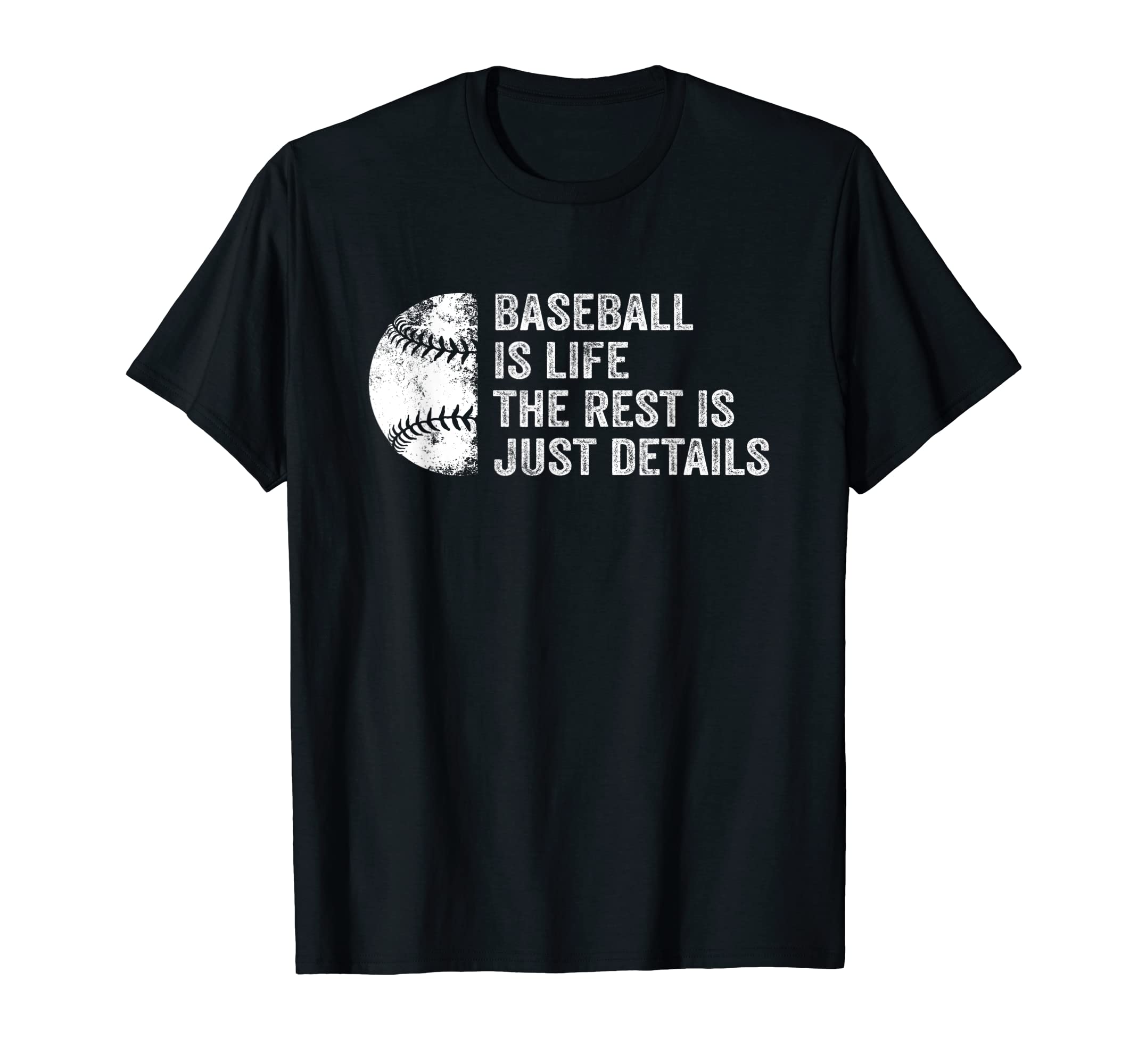 Baseball Is Life Rest Is Just Details T-Shirt - Unique Graphic Unisex - T-Shirt, Sweatshirt, Hoodie