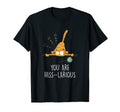 You Are Hiss Larious Funny Cat Lover T-Shirt - Custom Art Print Men Women - T-Shirt, Sweatshirt, Hoodie