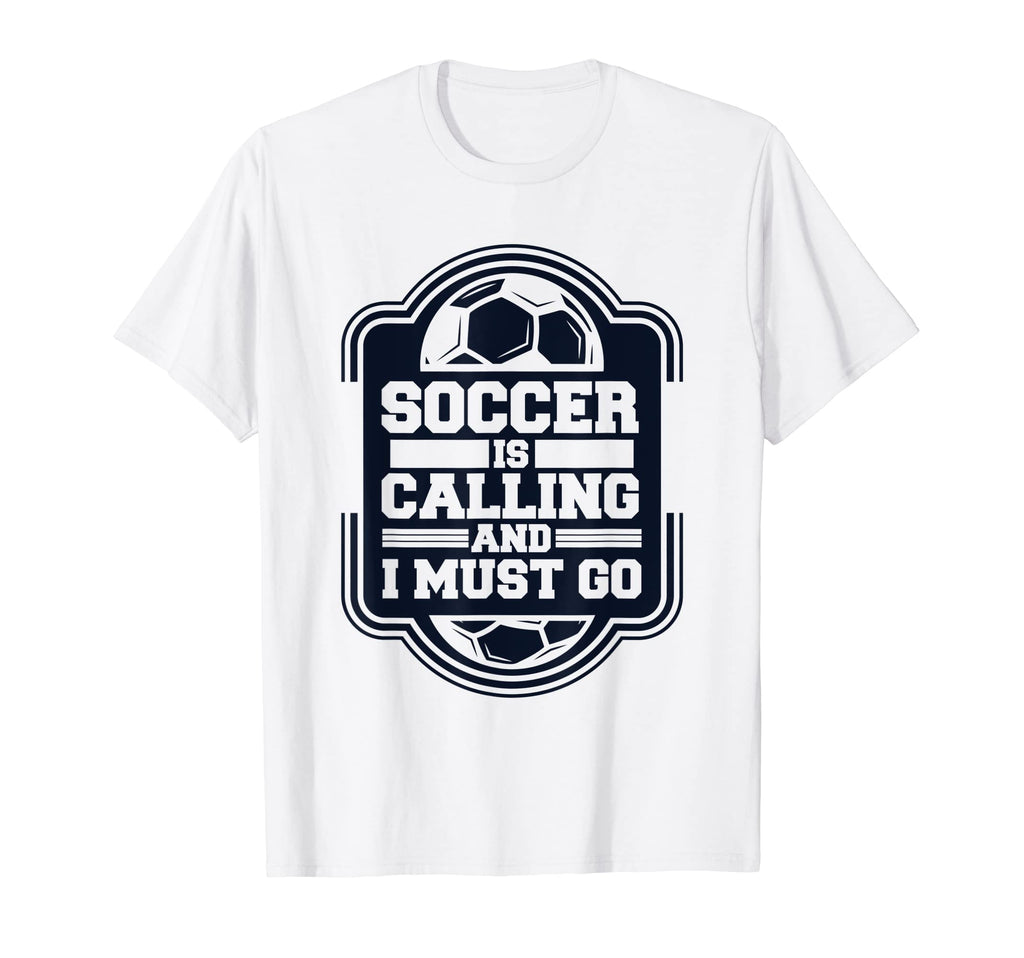 Soccer Is Calling And I Must Go Futbol T-Shirt - Trendy Graphic for Adults - T-Shirt, Sweatshirt, Hoodie