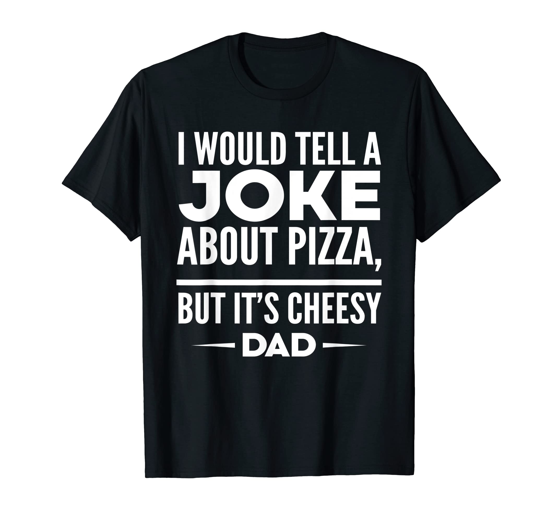 Mens Joke About Pizza But Its Cheesy T-Shirt - Custom Art Print Men Women - T-Shirt, Sweatshirt, Hoodie