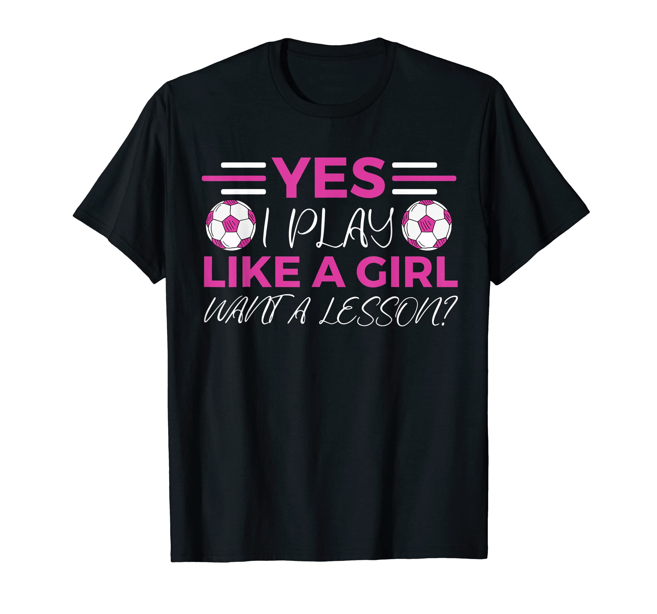Soccer Yes I Play Like Want Lesson T-Shirt - Unique Graphic Unisex - T-Shirt, Sweatshirt, Hoodie