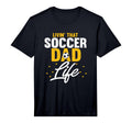 Mens Livin That Soccer Dad Life T-Shirt - Custom Art Print for Adults - T-Shirt, Sweatshirt, Hoodie