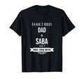 I Have 2 Titles Dad And Saba Hebrew T-Shirt - Graphic Print Men Women - T-Shirt, Sweatshirt, Hoodie