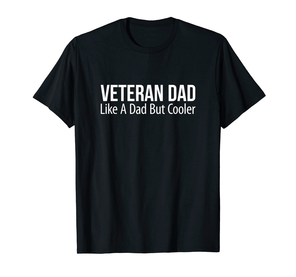 Mens Veteran Dad Like Dad But Cooler T-Shirt - Fun Novelty Design Men Women - T-Shirt, Sweatshirt, Hoodie