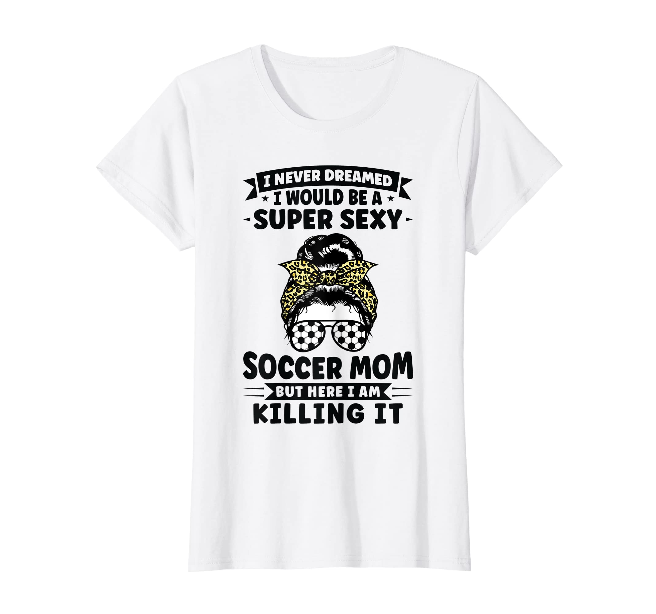 Womens Super Sexy Soccer Mom Messy T-Shirt - Minimalist Print Men Women - T-Shirt, Sweatshirt, Hoodie